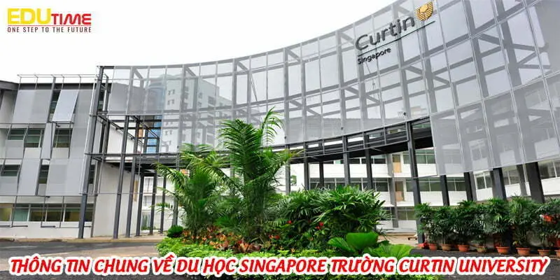 Thông tin chung về du học Singapore trường Curtin University
