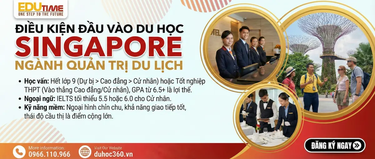 Điều kiện đầu vào du học Singapore ngành quản trị Du lịch