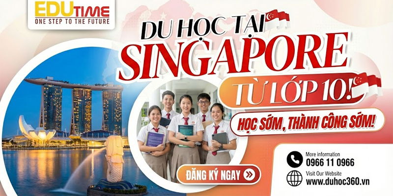 Du học Singapore từ lớp 10: Học sớm, thành công sớm!
